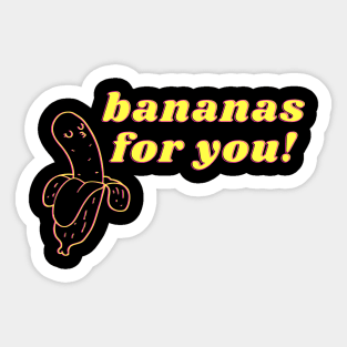 Bananas for you! Sticker